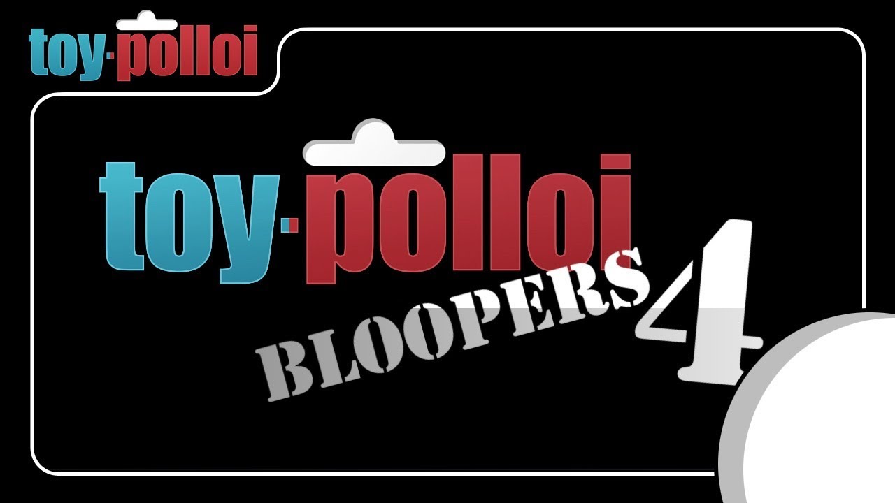 2 Million views Bonus Bloopers! - Bloopers 4 - Toy Polloi