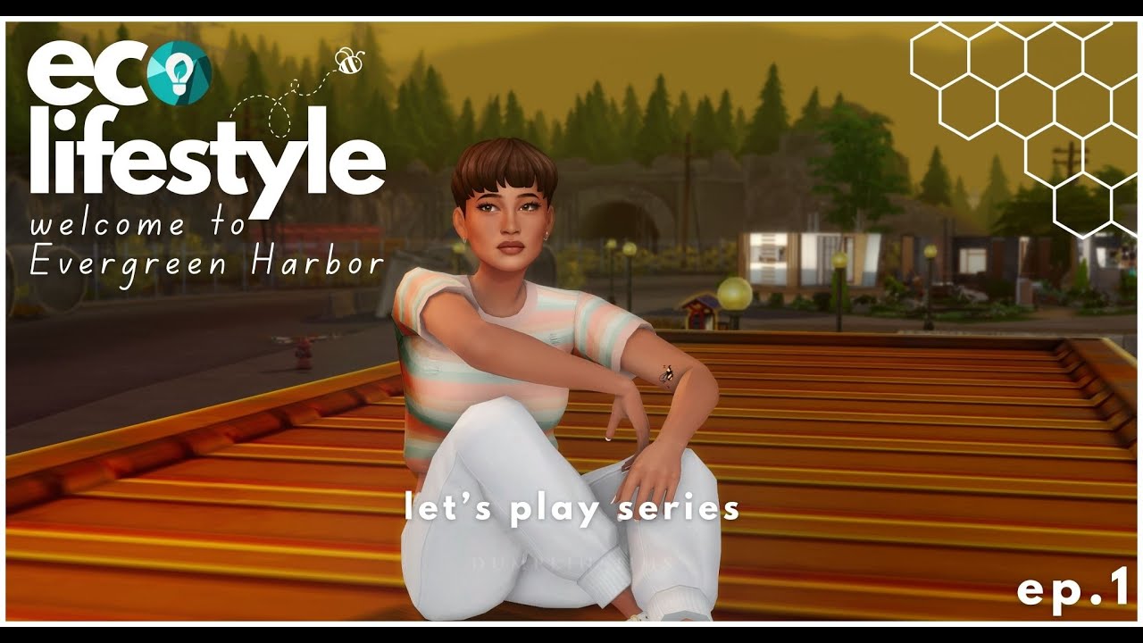 Welcome to Evergreen Harbor | Eco Lifestyle | The Sims 4 | Let's Play EP. 1