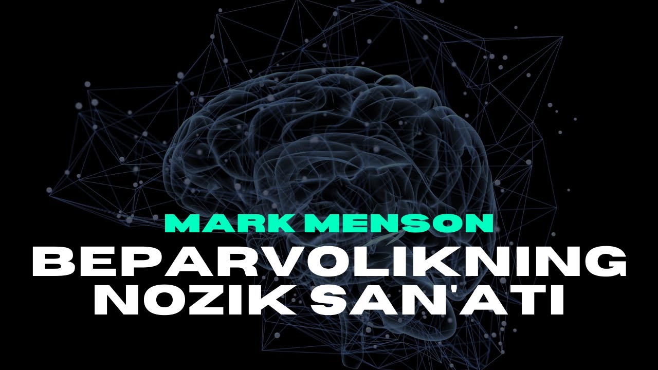 Beparvolikning nozik san'ati-Mark Menson. Kitob tahlili