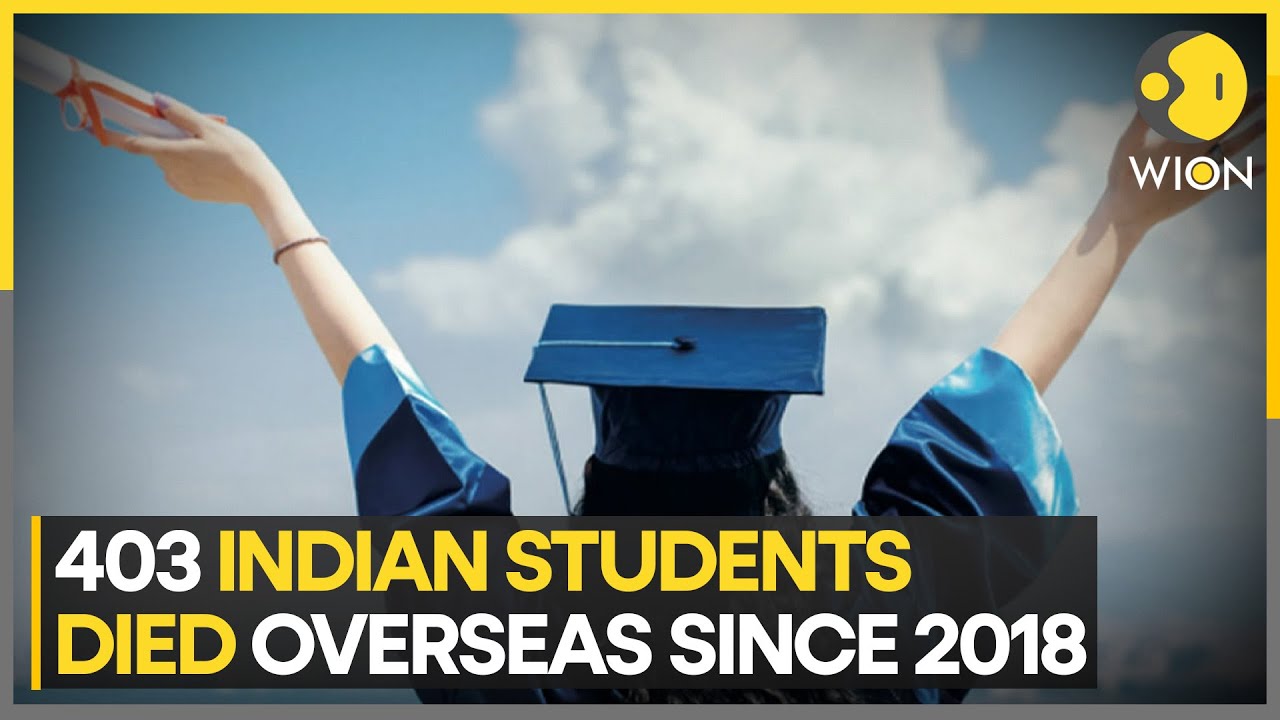 403 Indian student lives lost abroad, Canada with most deaths | WION Newspoint