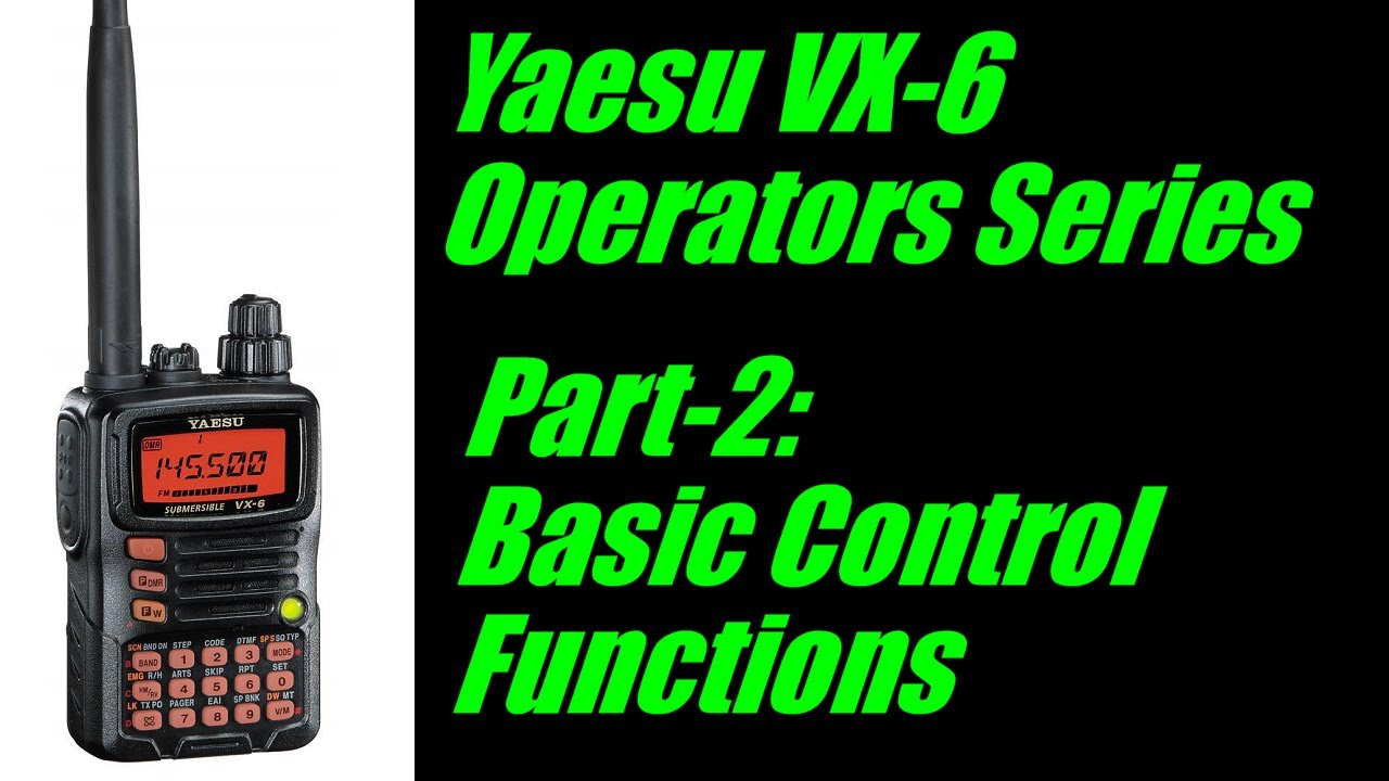 Серия операторов Yaesu VX-6 &mdash; Часть 2: Основные функции управления