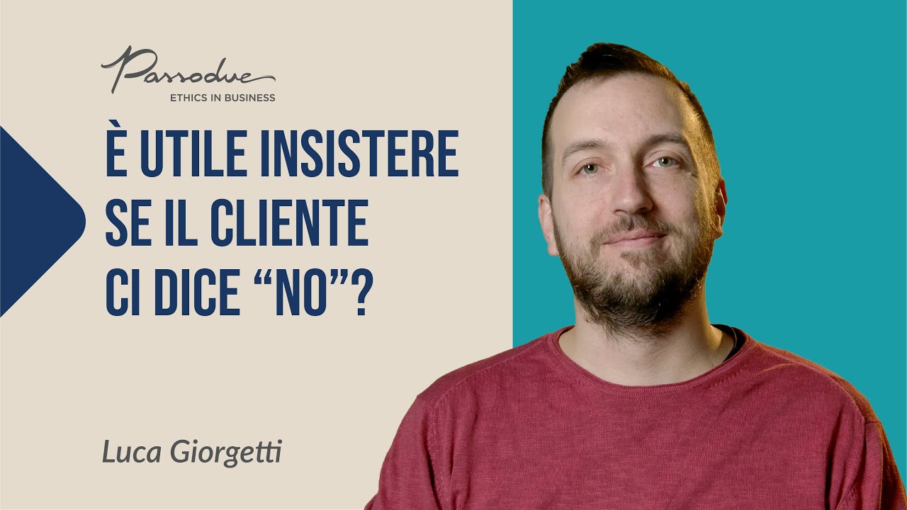È utile insistere se il cliente dice 