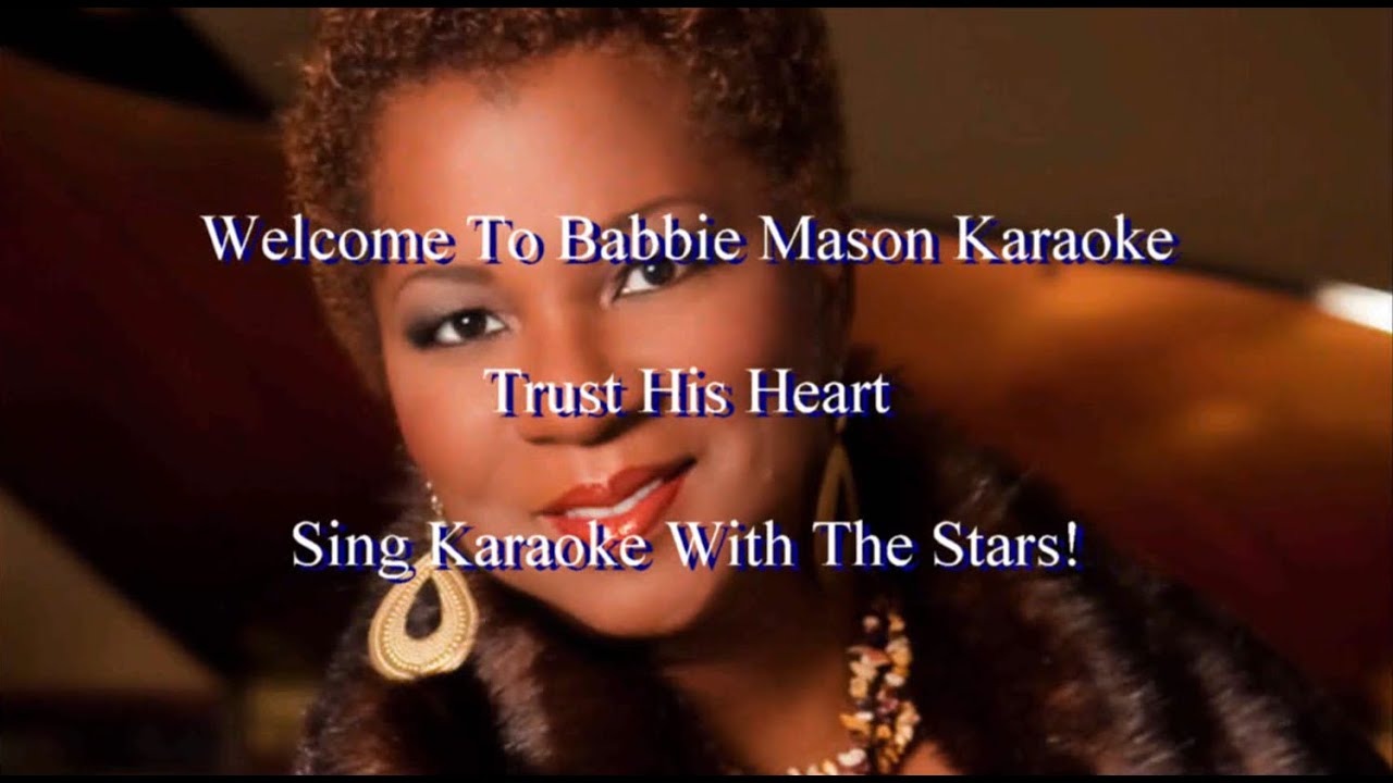 Babbie Mason Trust His Heart Karaoke