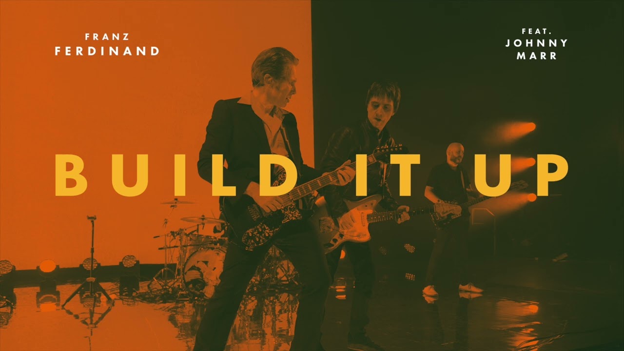 Franz Ferdinand - Build It Up ft. Johnny Marr (Official Audio)