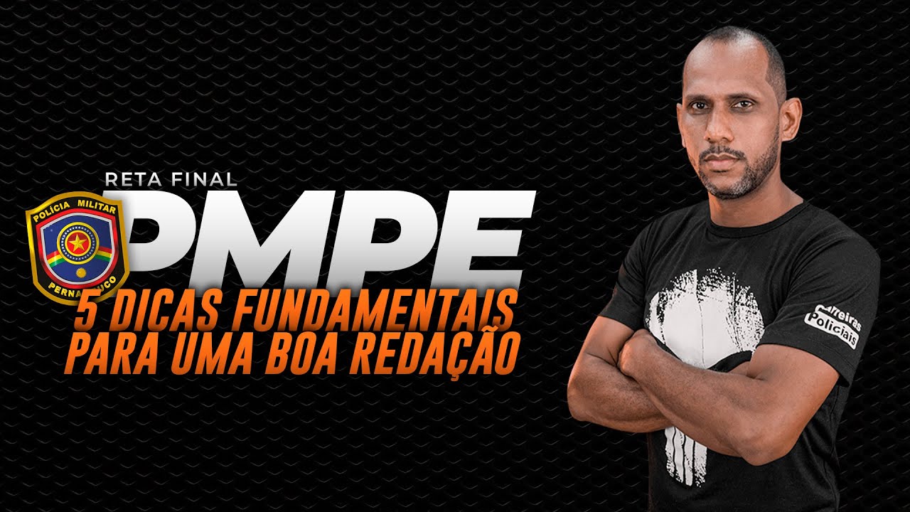 RETA FINAL PM PE - 5 DICAS FUNDAMENTAIS PARA UMA BOA REDAÇÃO