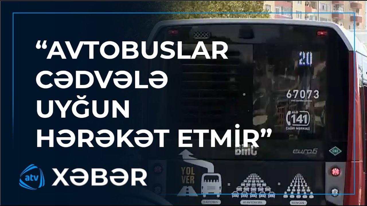 20 nömrəli avtobus niyə gecikir?
