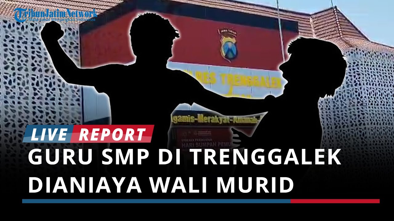 BUNTUT SITA HP SISWA, Guru SMP di Trenggalek Dianiaya Wali Murid