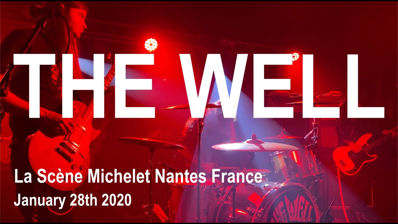 THE WELL Full Live Concert 4K @ La Sc&egrave;ne Michelet Nantes France January 28th 2020