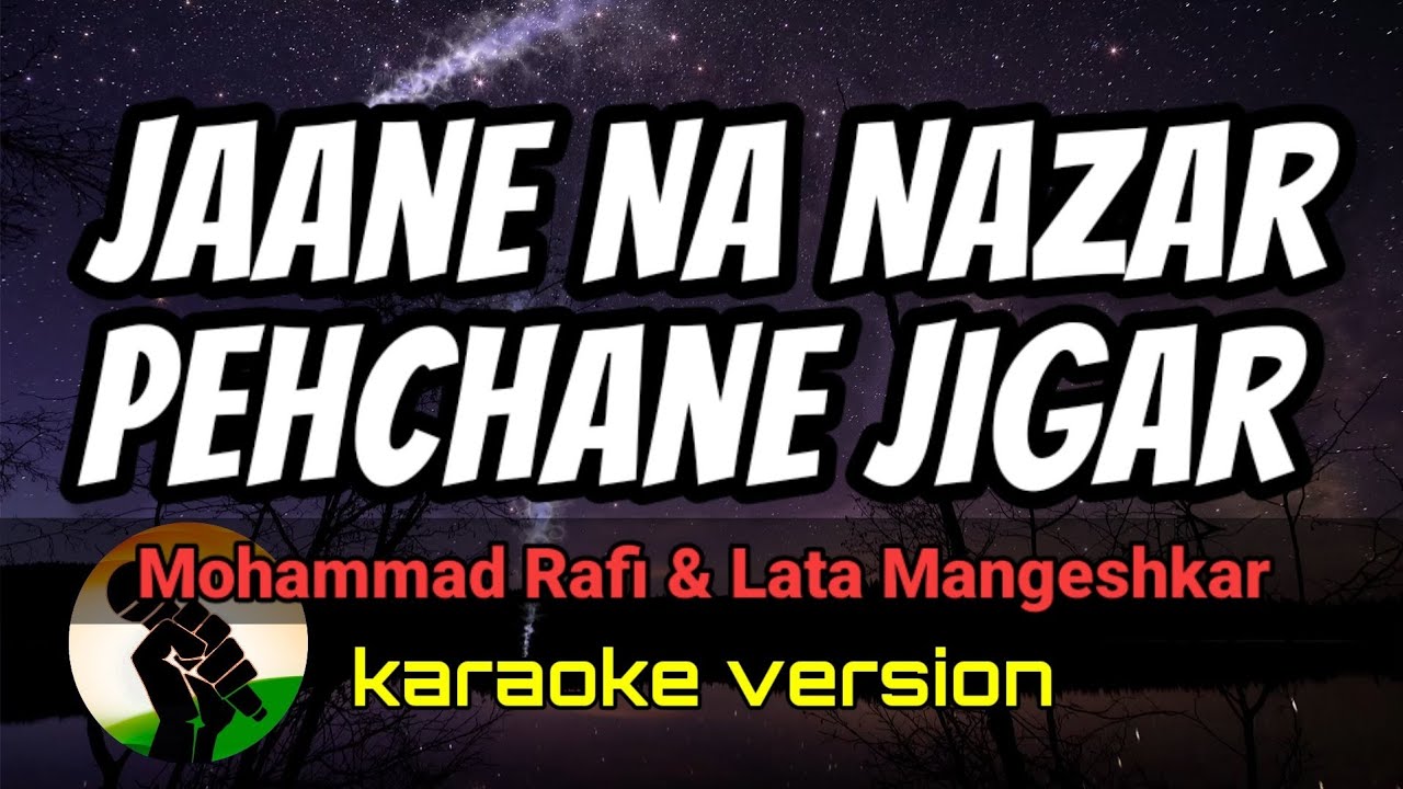 Jaane Na Nazar Pehchane Jigar - Mohammad Rafi & Lata Mangeshkar (karaoke version with melody)