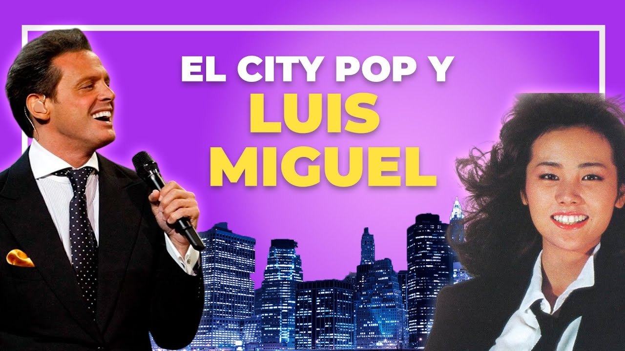 ¿Por qué el City Pop suena a Luis Miguel? La conexión que no conocías