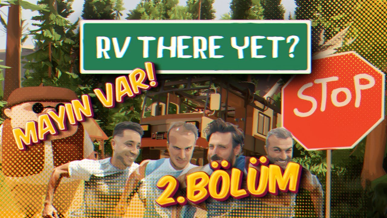 RV THERE YET? / 1 MAYIN 1 ÖLÜ / BÖLÜM 2