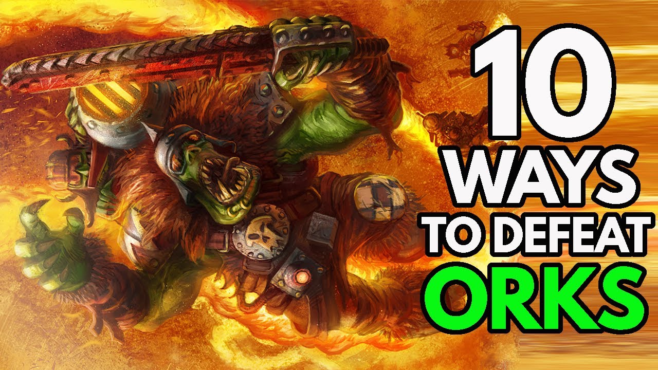 10 Ways to BEAT The Orks | Warhammer 40K