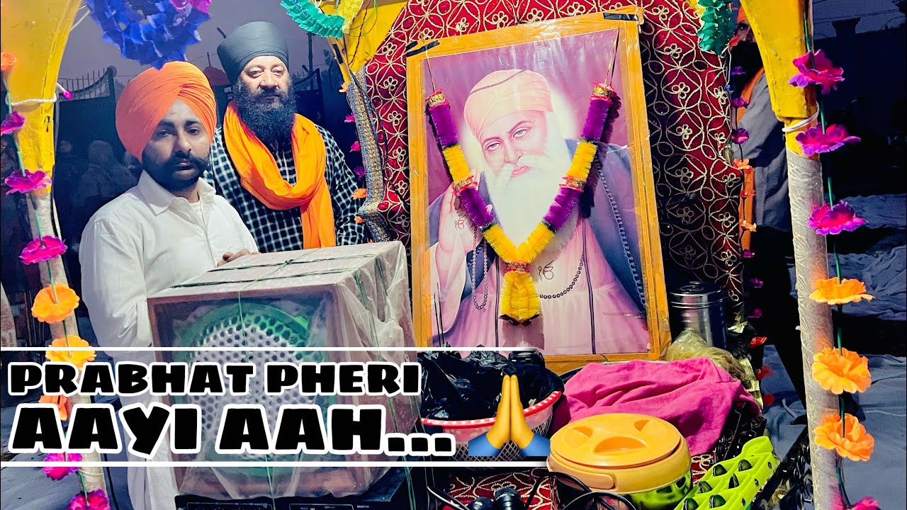 *PRABHAT FERI* AAYI AAH…😍 GURU NANAK DEV JI BIRTHDAY *GURPURAB* 2022🔥