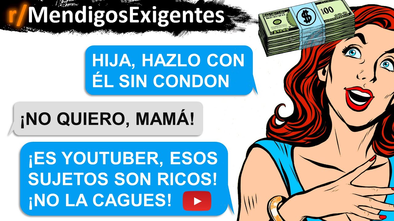 Hija, él nos va a sacar de pobres! | Mendigos Exigentes | Reddit