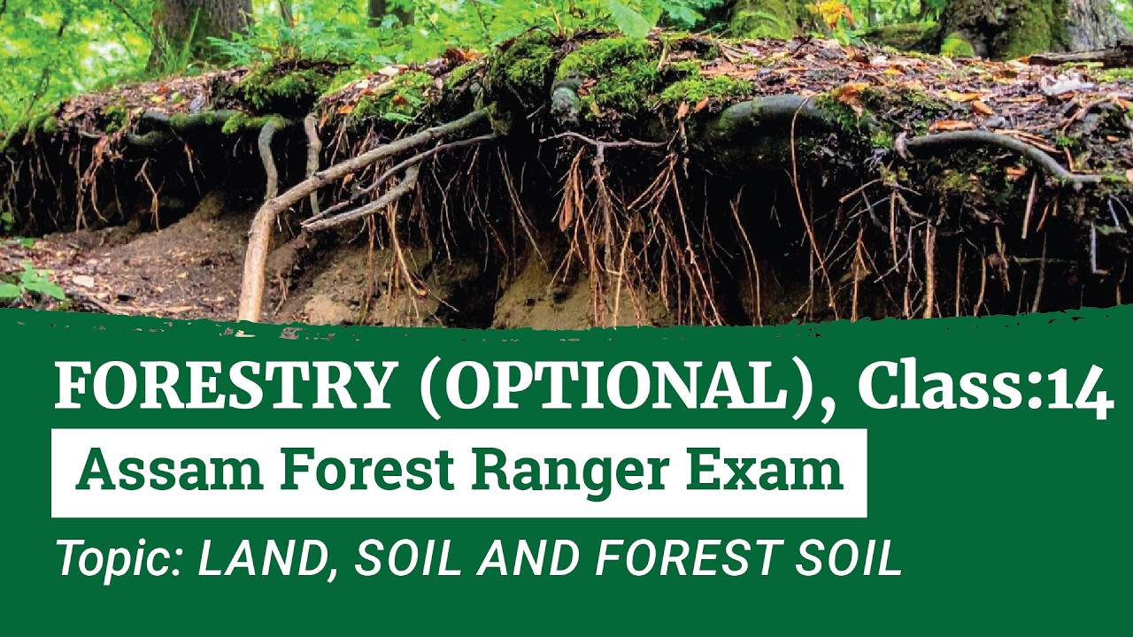Land, Soil and Forest Soil | Forestry-14 | Forest Ranger Exam |  @InExamAssam