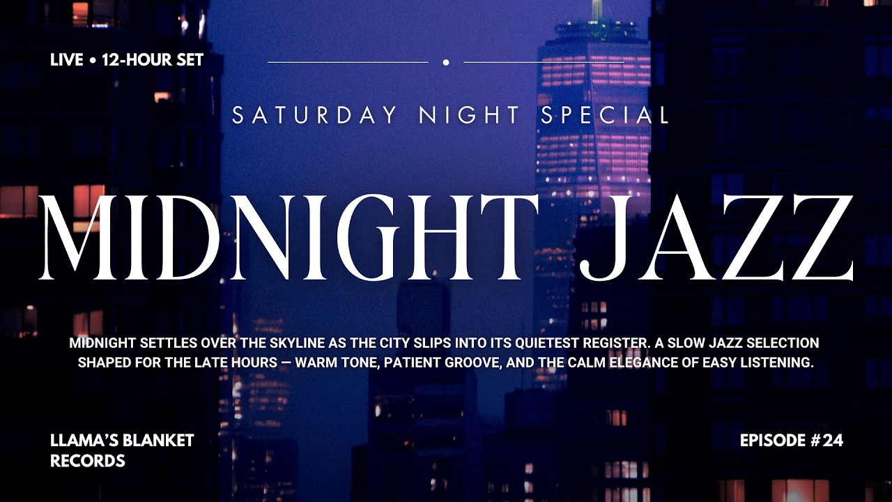 Saturday Night Live | Midnight Jazz Selection Vol. 24 [12-Hour Smooth & Late-Night Jazz Radio]