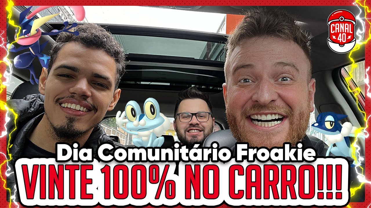 VINTE 100% NO CARRO COM PARTICIPAÇÃO ESPECIAL DO @CagalhoSilva| DIA COMUNITÁRIO FROAKIE - Pokémon GO