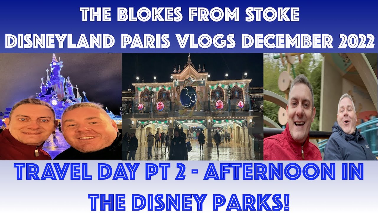 Disneyland Paris Vlogs December 2022 - Travel Day Pt 2 - Walt Disney Studios Park & Disneyland Park