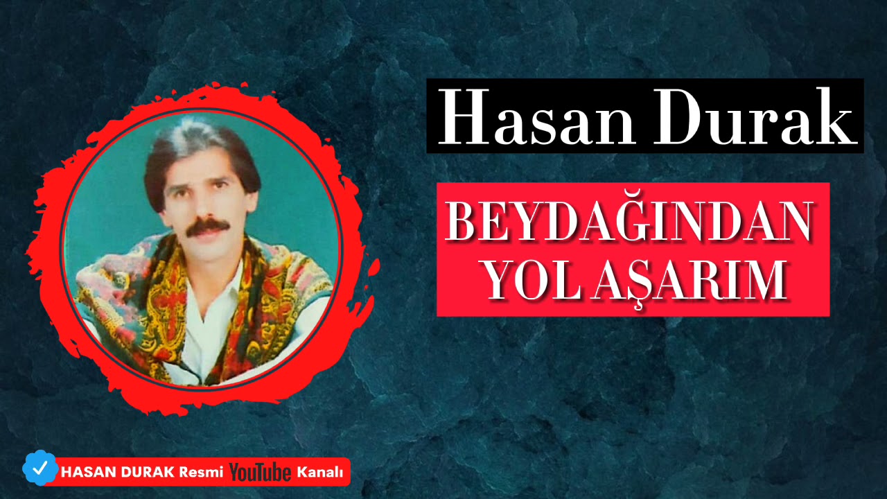 Hasan DURAK -07 Beydağından Yol Aşarım  [ S&Uuml;SL&Uuml;M OY &copy; ŞAH PLAK ]
