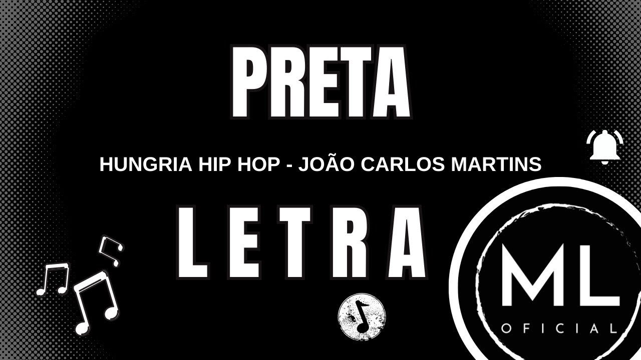Hungria Hip Hop e João Carlos Martins - PRETA (LETRA)