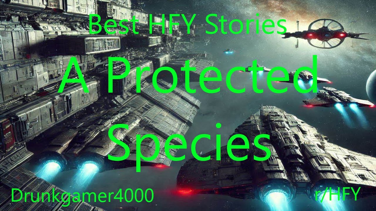 Best HFY Stories: A Protected Species