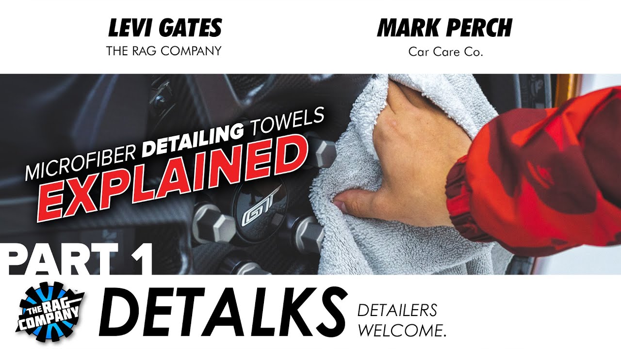 MICROFIBER DETAILING TOWELS EXPLAINED (PART 1)
