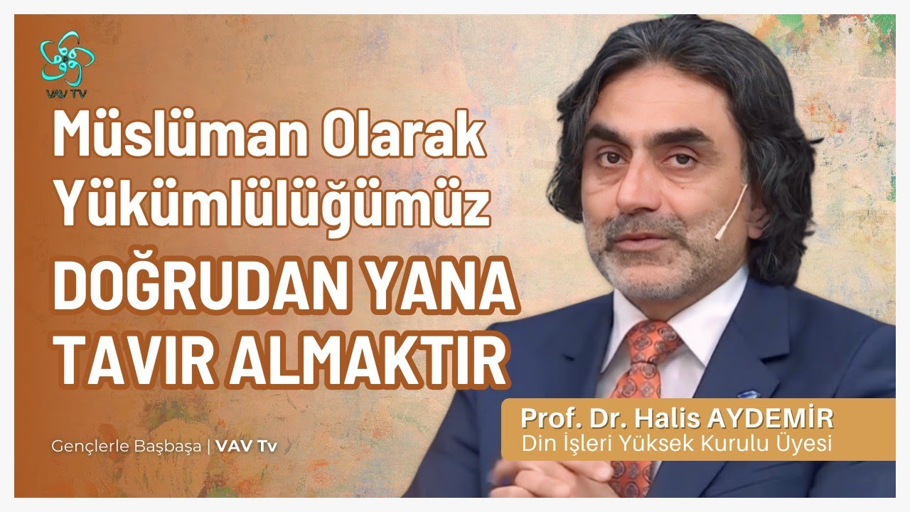 Müslüman Olarak Yükümlülüğümüz Doğrudan Yana Tavır Almaktır | 02.03.2024 | VAV TV