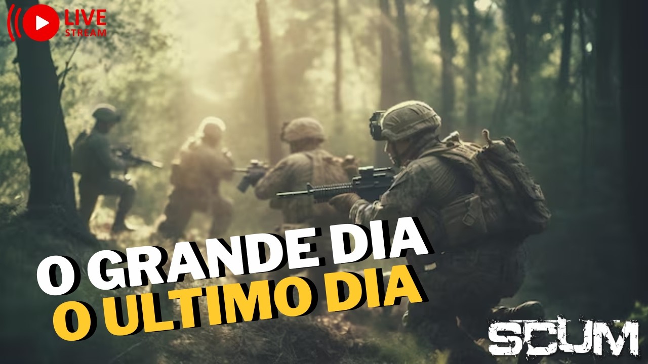 SCUM AO VIVO 🔥O grande dia final bora pro raid