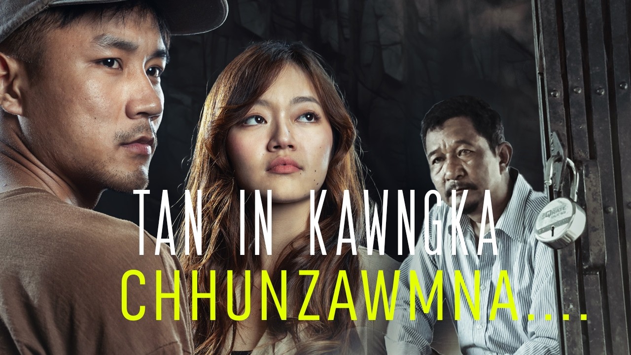 TAN IN KAWNGKA | MIZO FEATURE FILM | FULL MOVIE @lersia_play