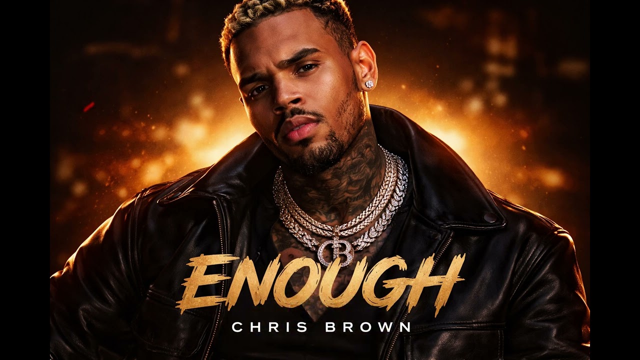 Chris Brown -  Enough