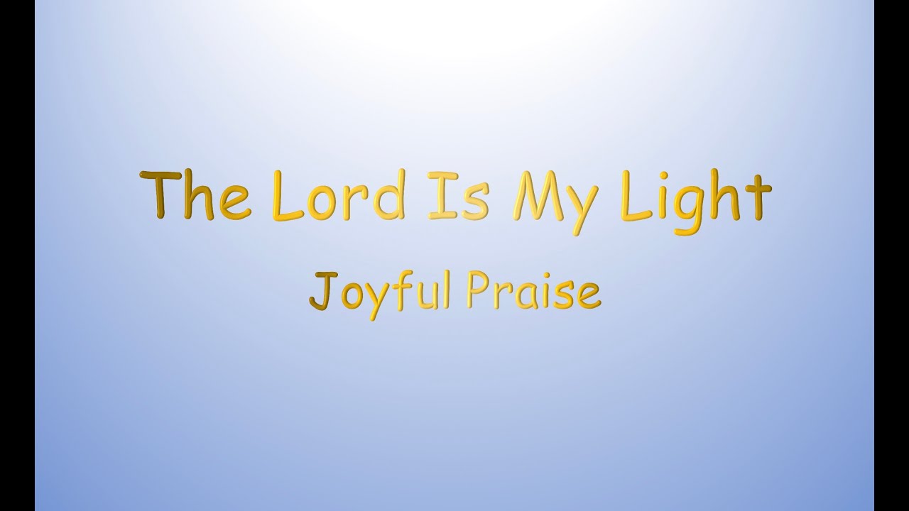 The Lord Is My Light - Joyful Praise with Brenda