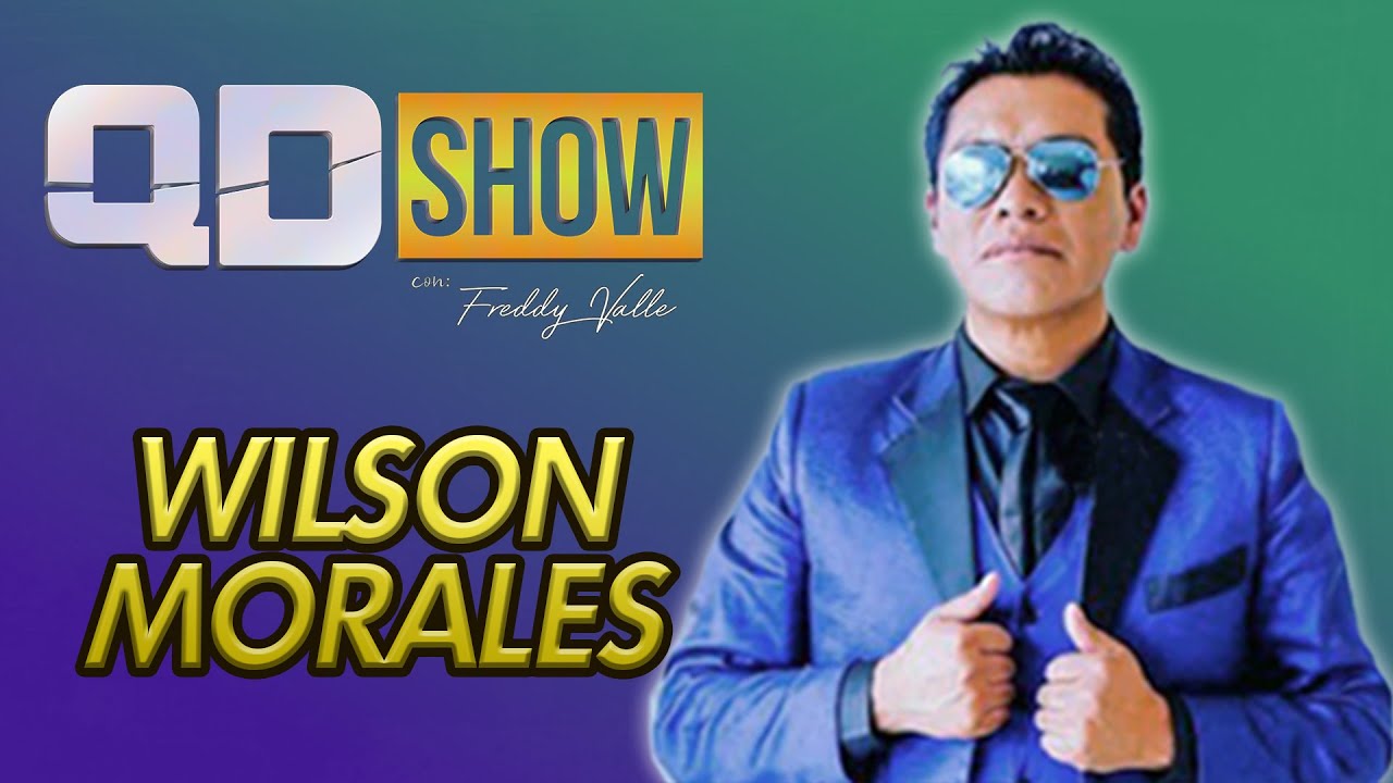 Wilson Morales Entrevista QD SHOW