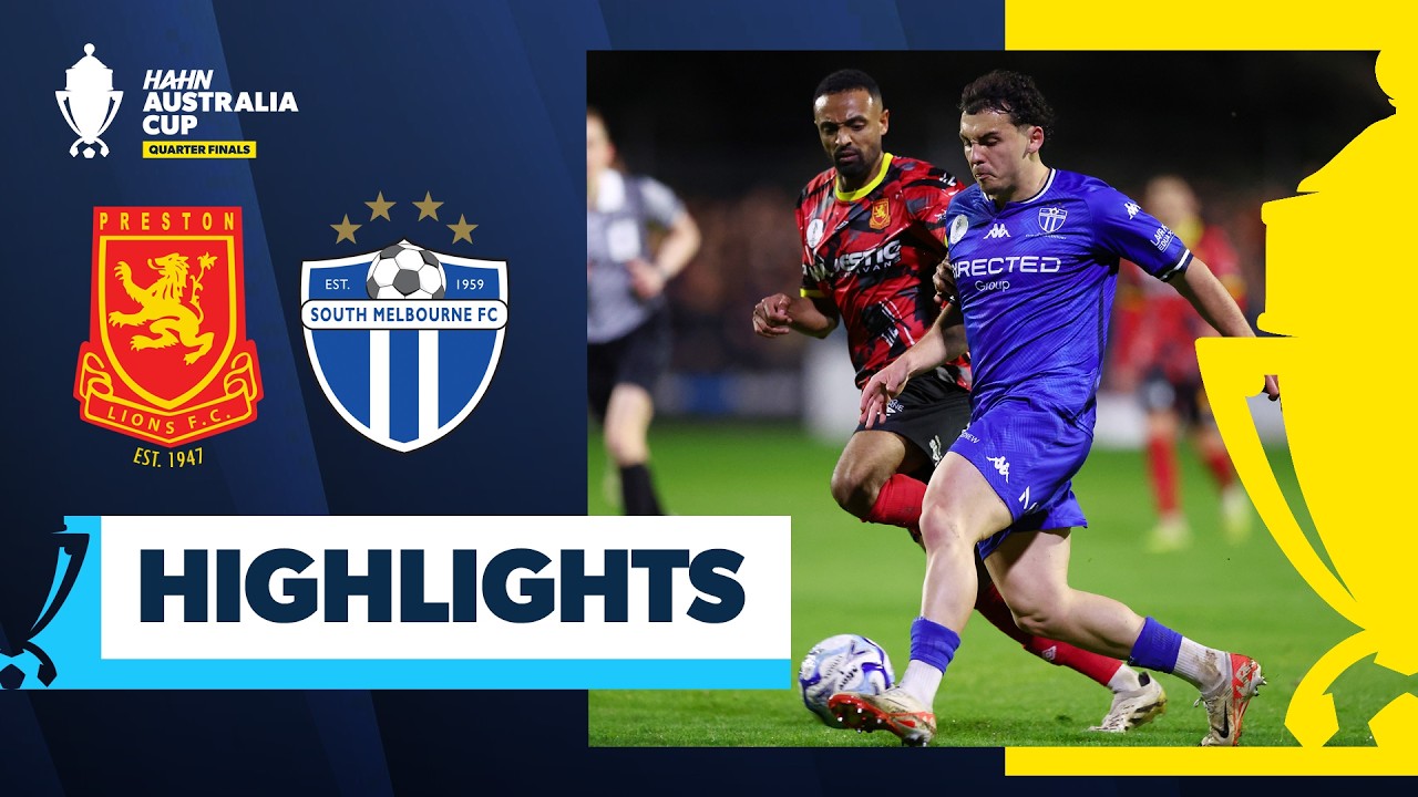 Preston Lions vs South Melbourne | Highlights | Hahn Australia Cup Quarter Finals
