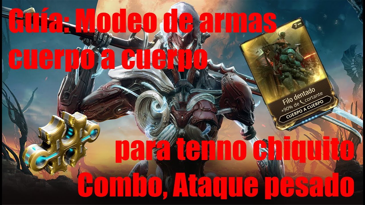 Guía: Modeo de armas cuerpo a cuerpo para Tenno chiquitos