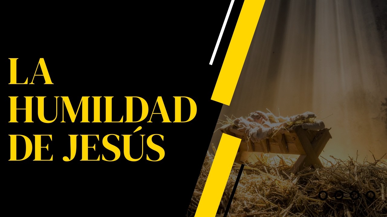 La humildad de Jesús.