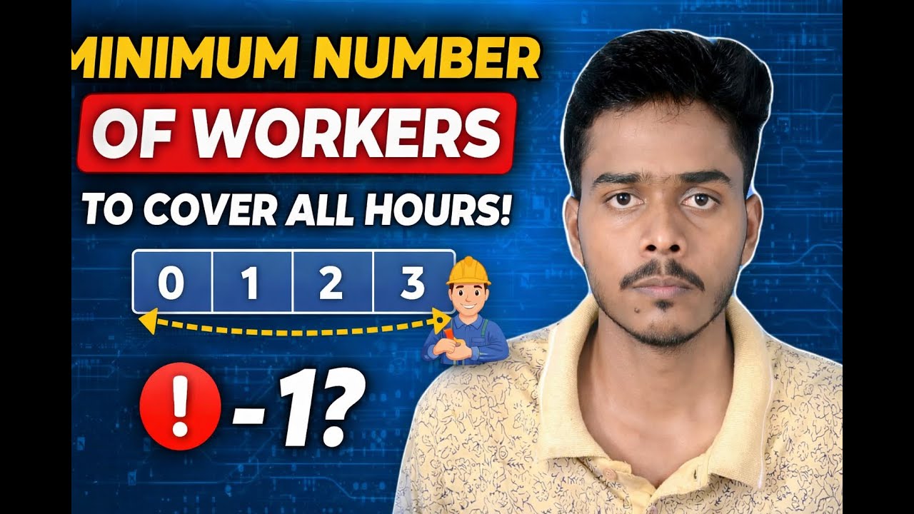Minimum Number of Workers to Cover All Hours | Greedy Algorithm Explained | DSA Problem
