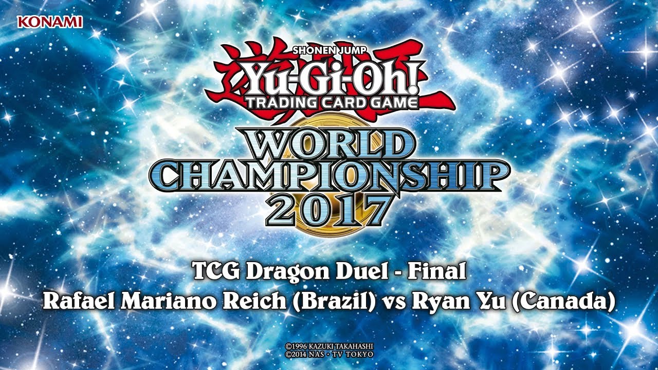 2017 World Championship | TCG Dragon Duel | Final: Rafael Mariano Reich vs Ryan Yu