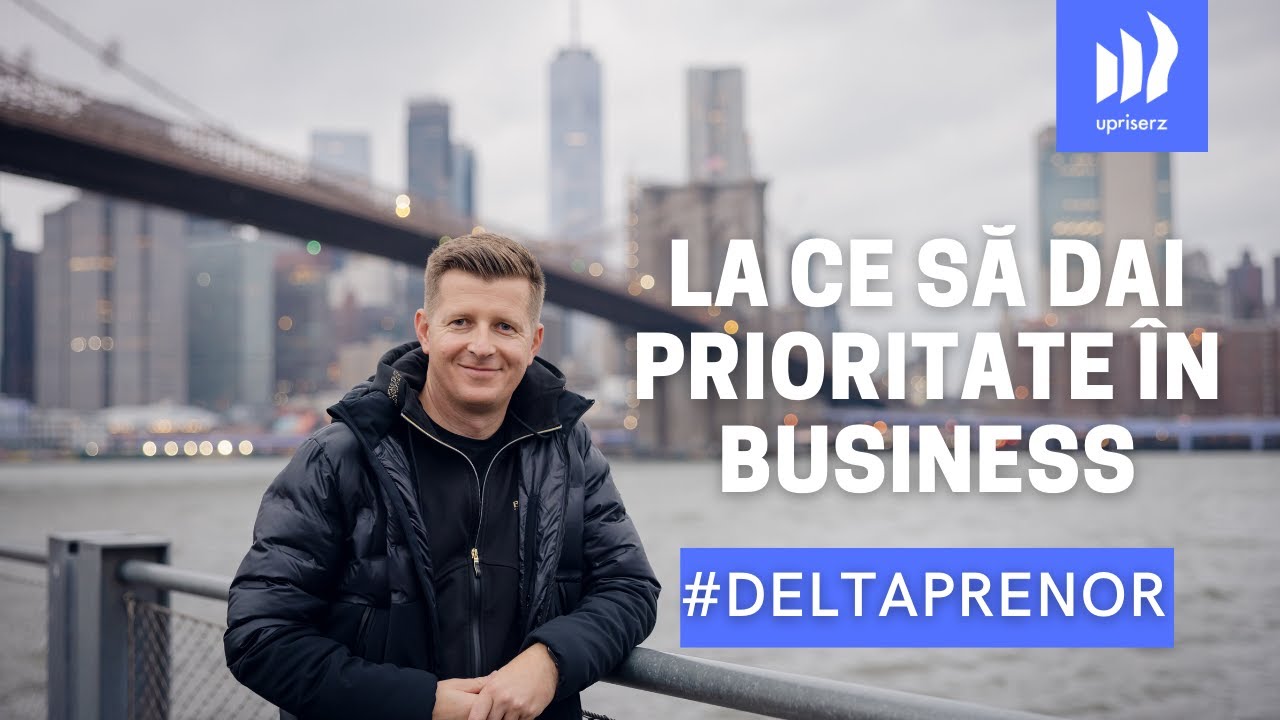 Deltaprenor: La ce să dai prioritate &icirc;n business cu Lorand Soares Szasz