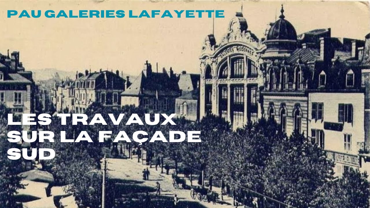 Pau Galeries Lafayette renforcement façade Sud
