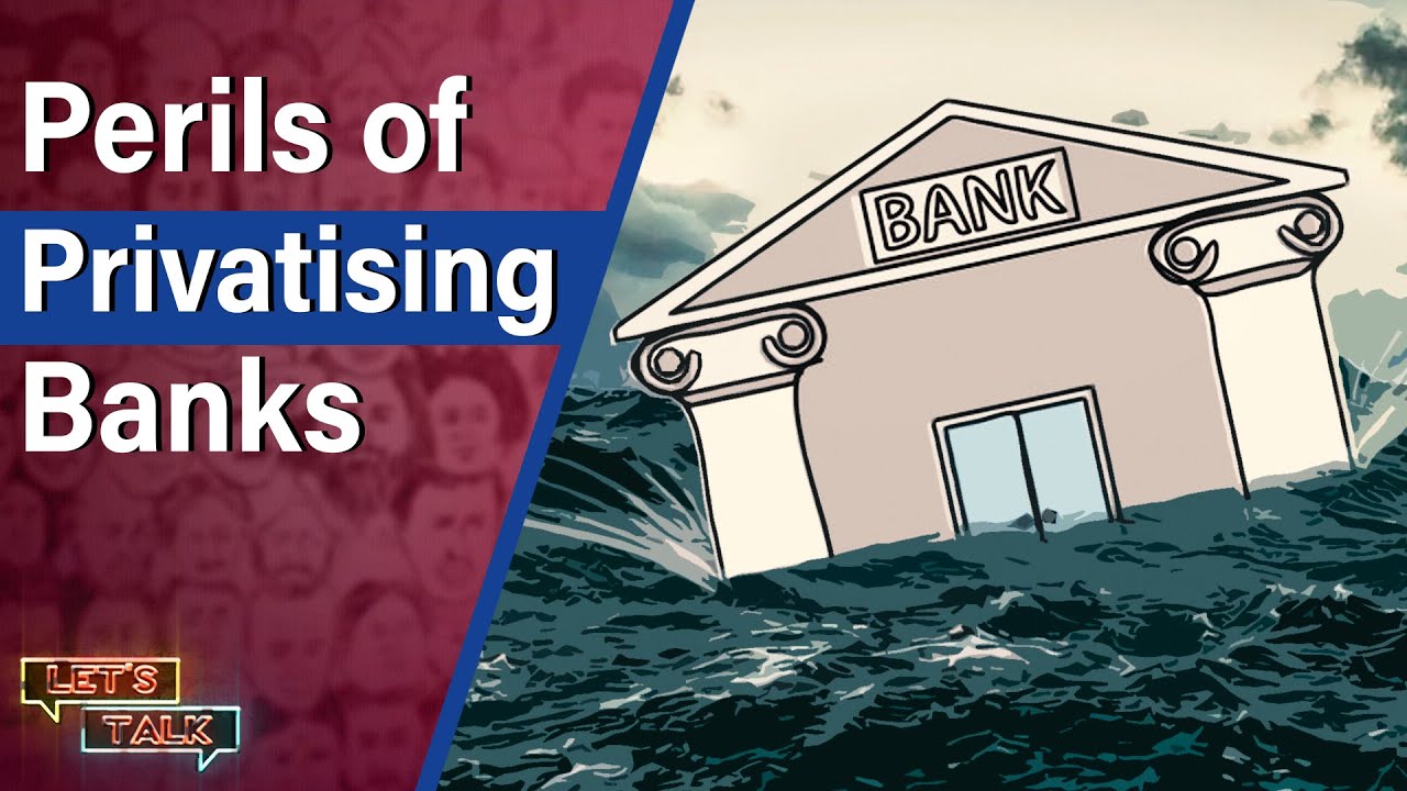 Let&rsquo;s Talk: The Real Story Behind Bank Privatisation