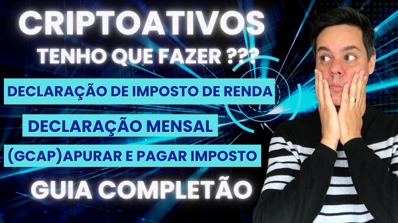 CRIPTOATIVOS - COMO DECLARAR E PAGAR IMPOSTO DE RENDA (GUIA COMPLETÃO)