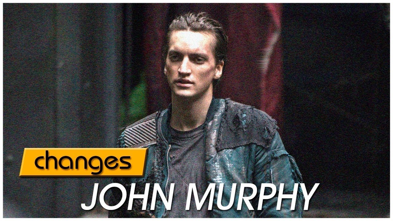 THE 100 || John Murphy - changes || LES 100 VF