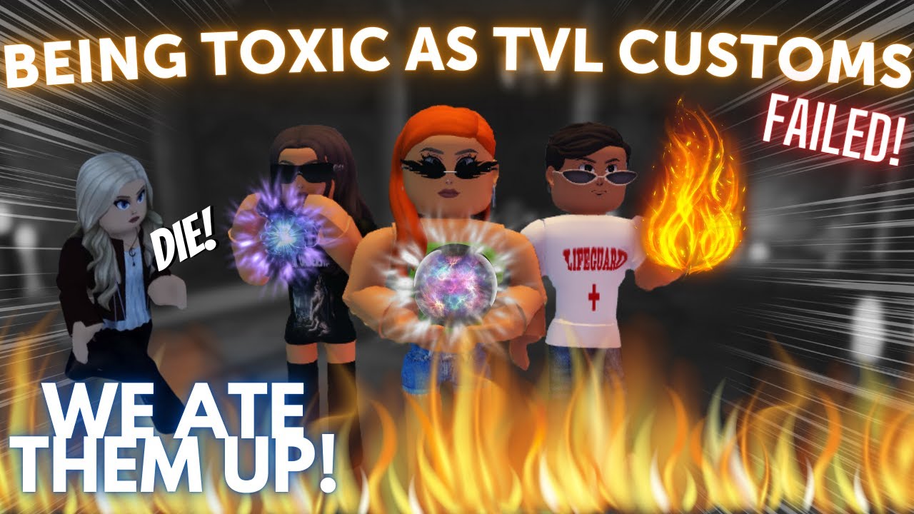 BEING TOXIC AS TVL2 CUSTOMS!!! (FLOPPED) | NOOBY |