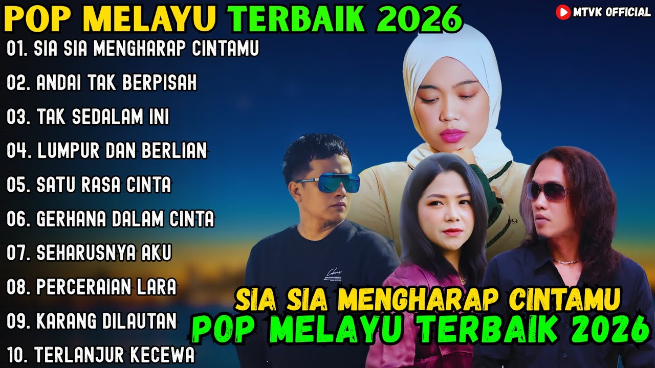 SIA SIA MENGHARAP CINTAMU - ANDAI TAK BERPISAH - TAK SEDALAM INI ~ POP MELAYU TERBAIK 2026