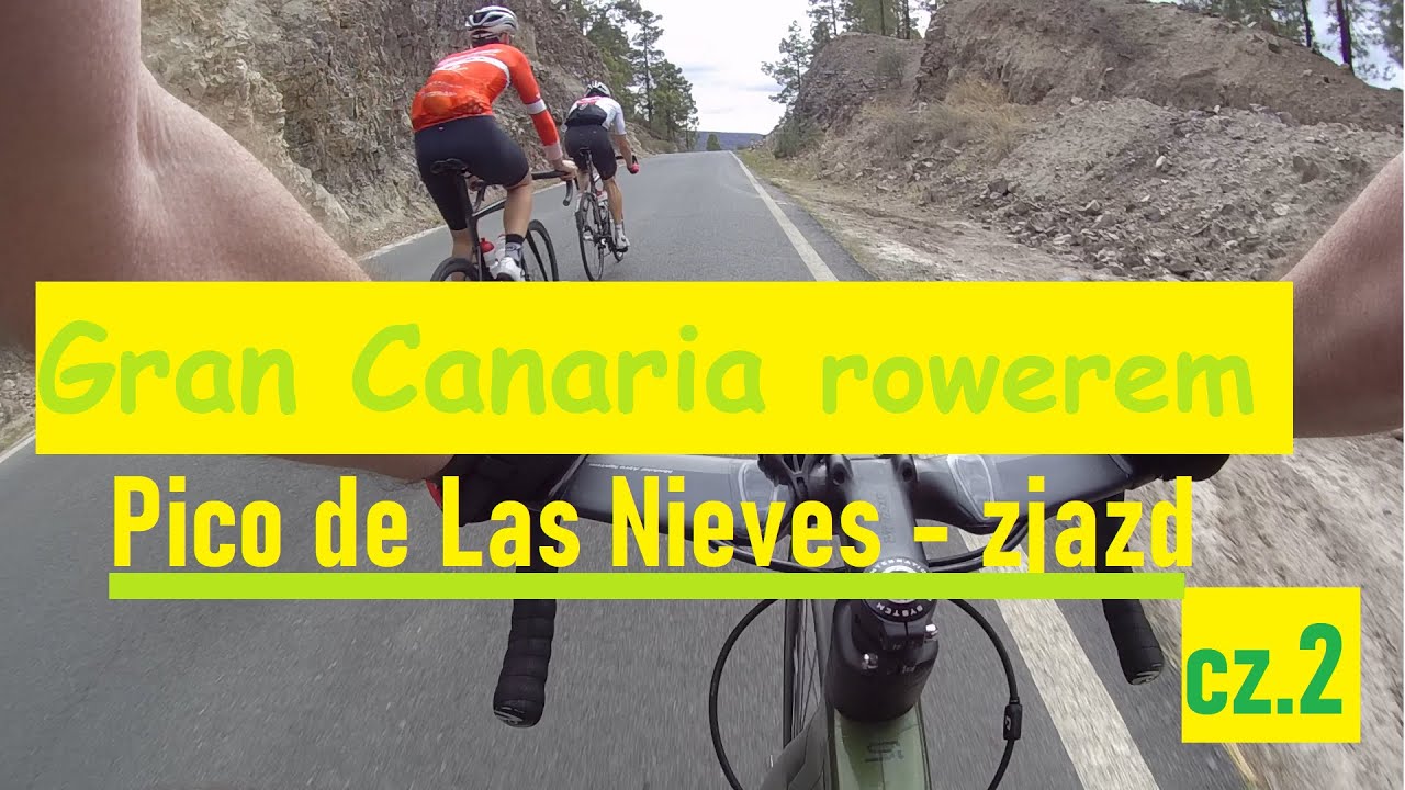 Pico de Las Nieves - zjazd (cz.2) Wyspy Kanaryjskie rowerem...