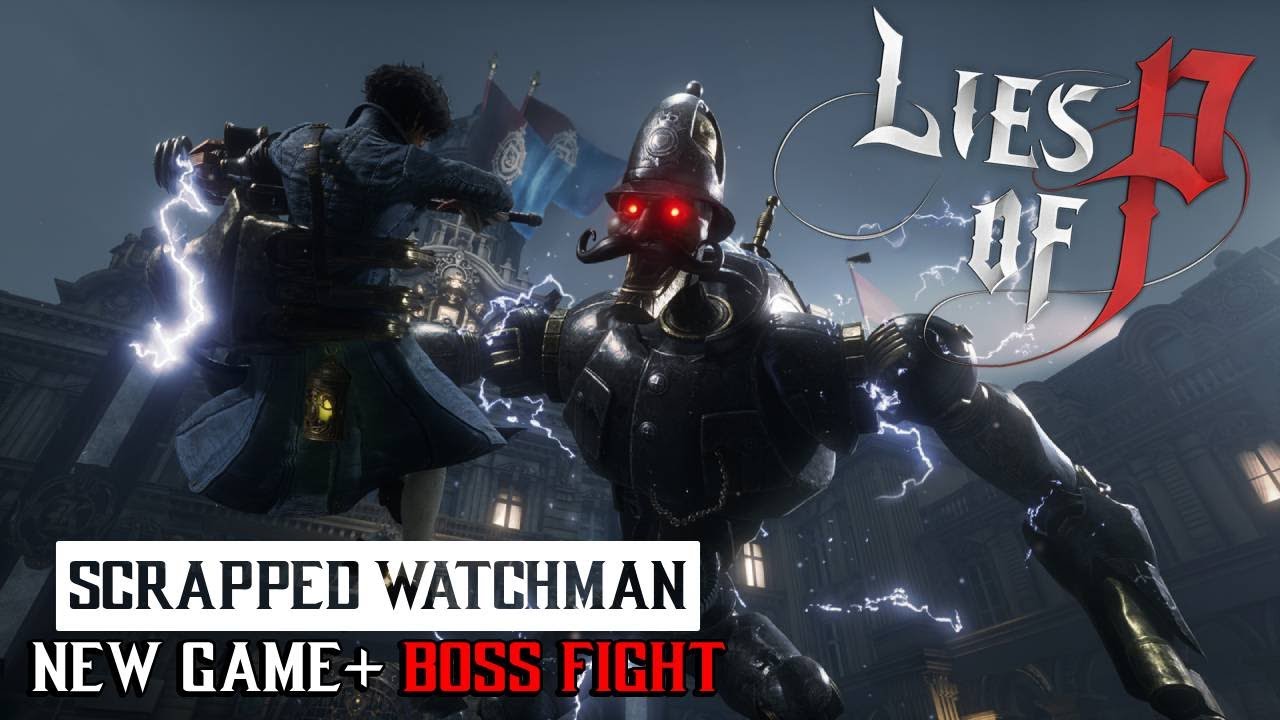 Lies of P - Scrapped Watchman Boss Fight (NG+)