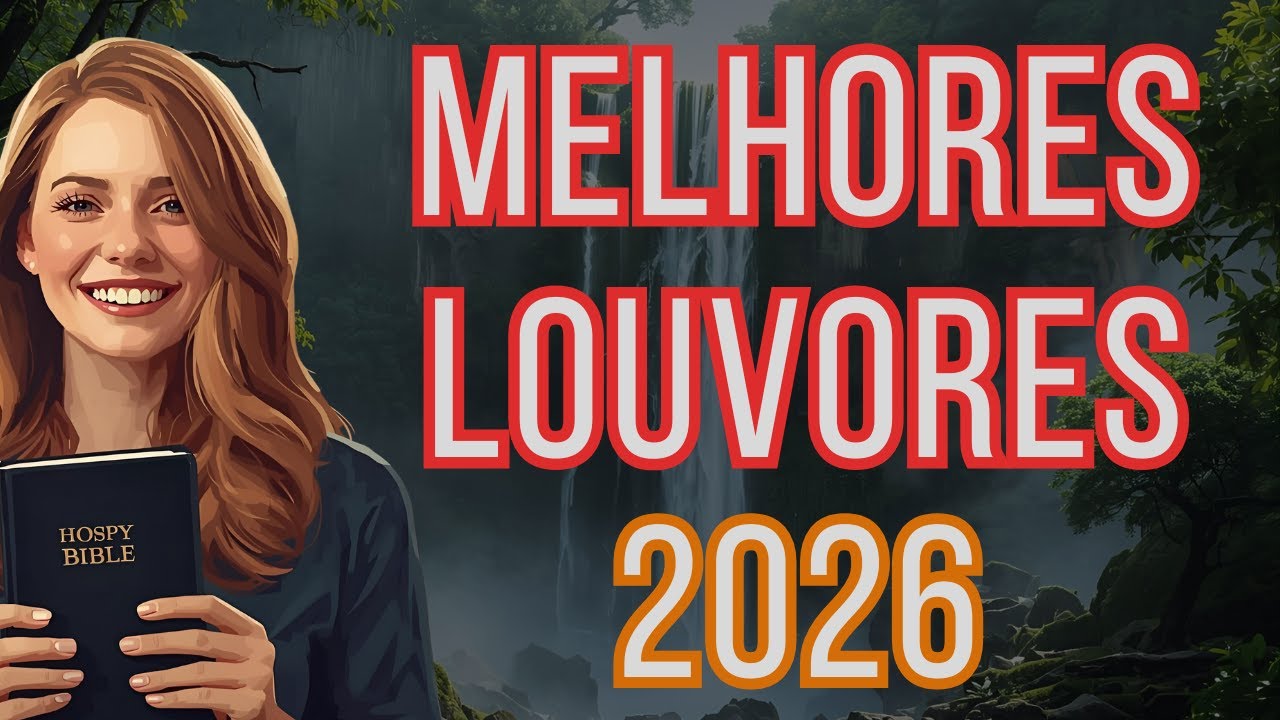 Melhores Músicas Gospel de 2026 – Louvores Que Edificam a Alma