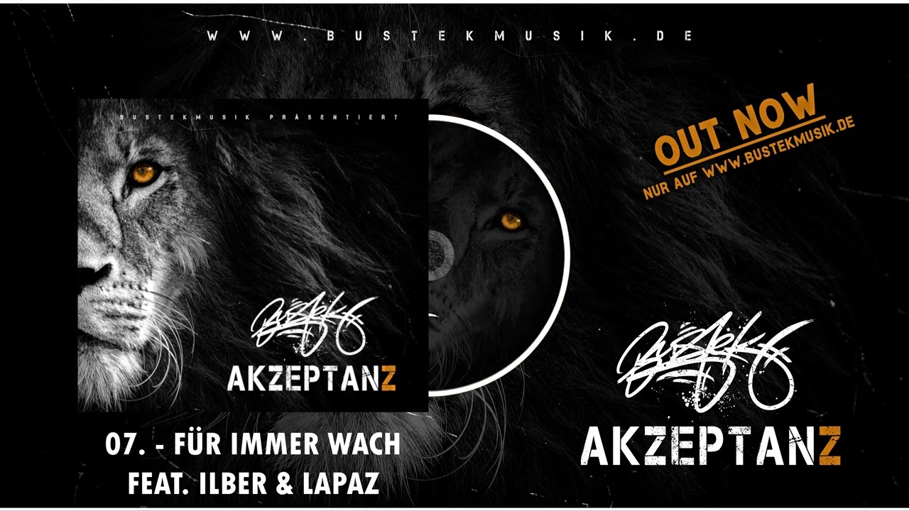 BUSTEK - 07. - FÜR IMMER WACH - FEAT. ILBER & LAPAZ - (ALBUM AKZEPTANZ)