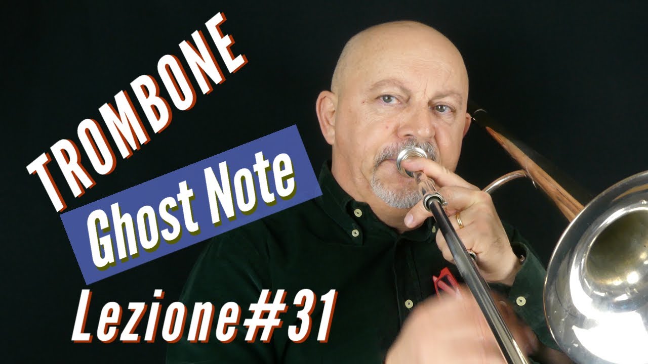 Lezione Trombone #31- Ghost note - capirle e studiarle.