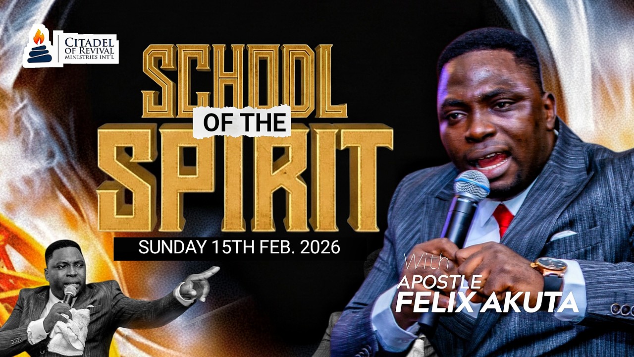 SCHOOL OF THE SPIRIT || 15/2/26 || Apostle Felix Akuta